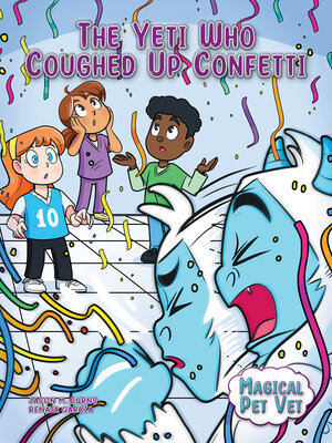 cover image of The Yeti Who Coughed Up Confetti